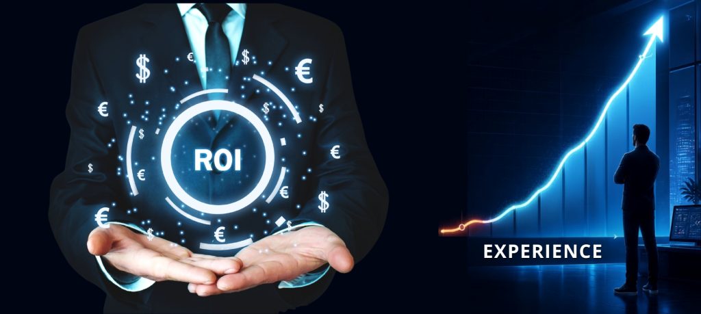 Why Experience Directly Impacts Your ROI